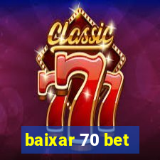 baixar 70 bet